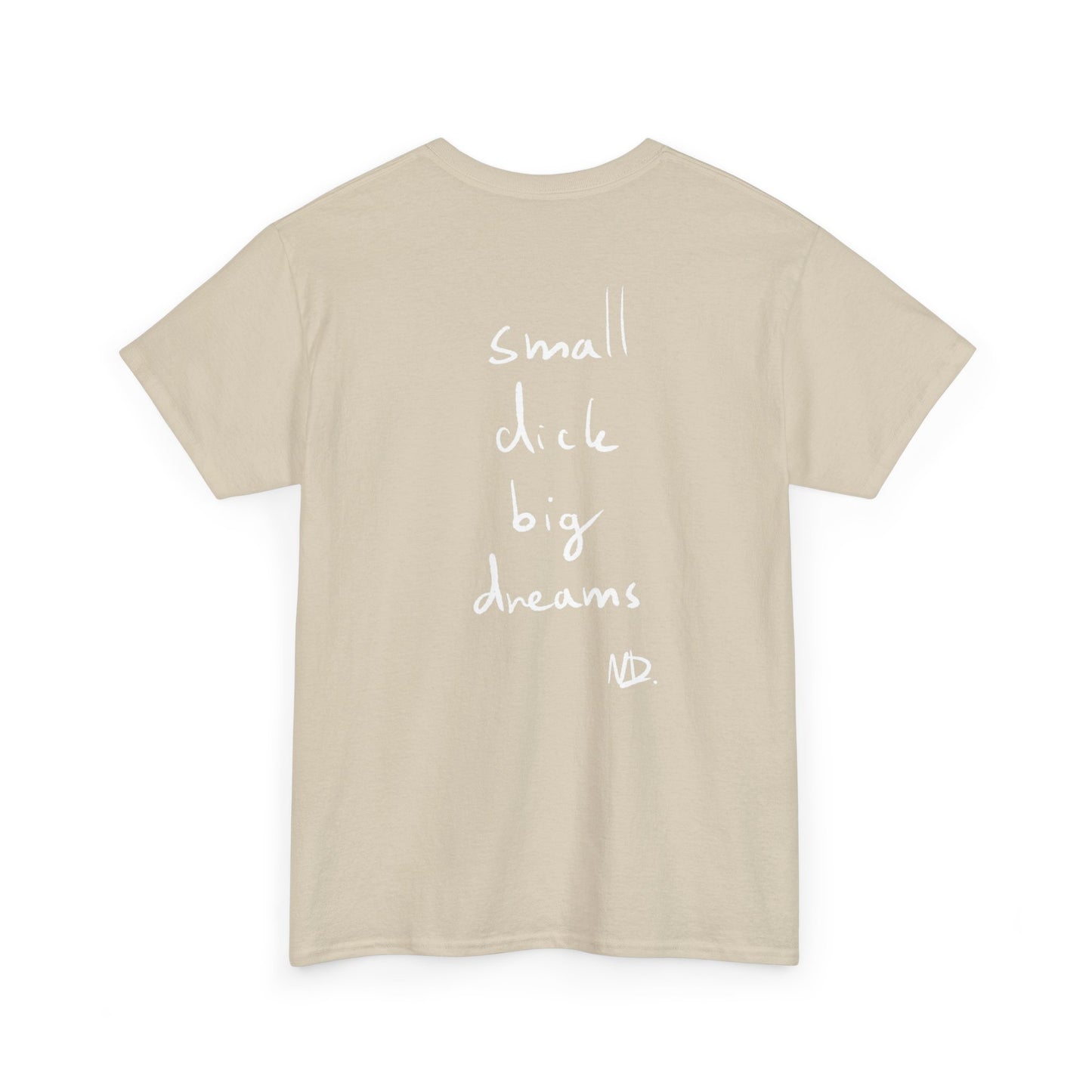 Small dick big dreams tričko