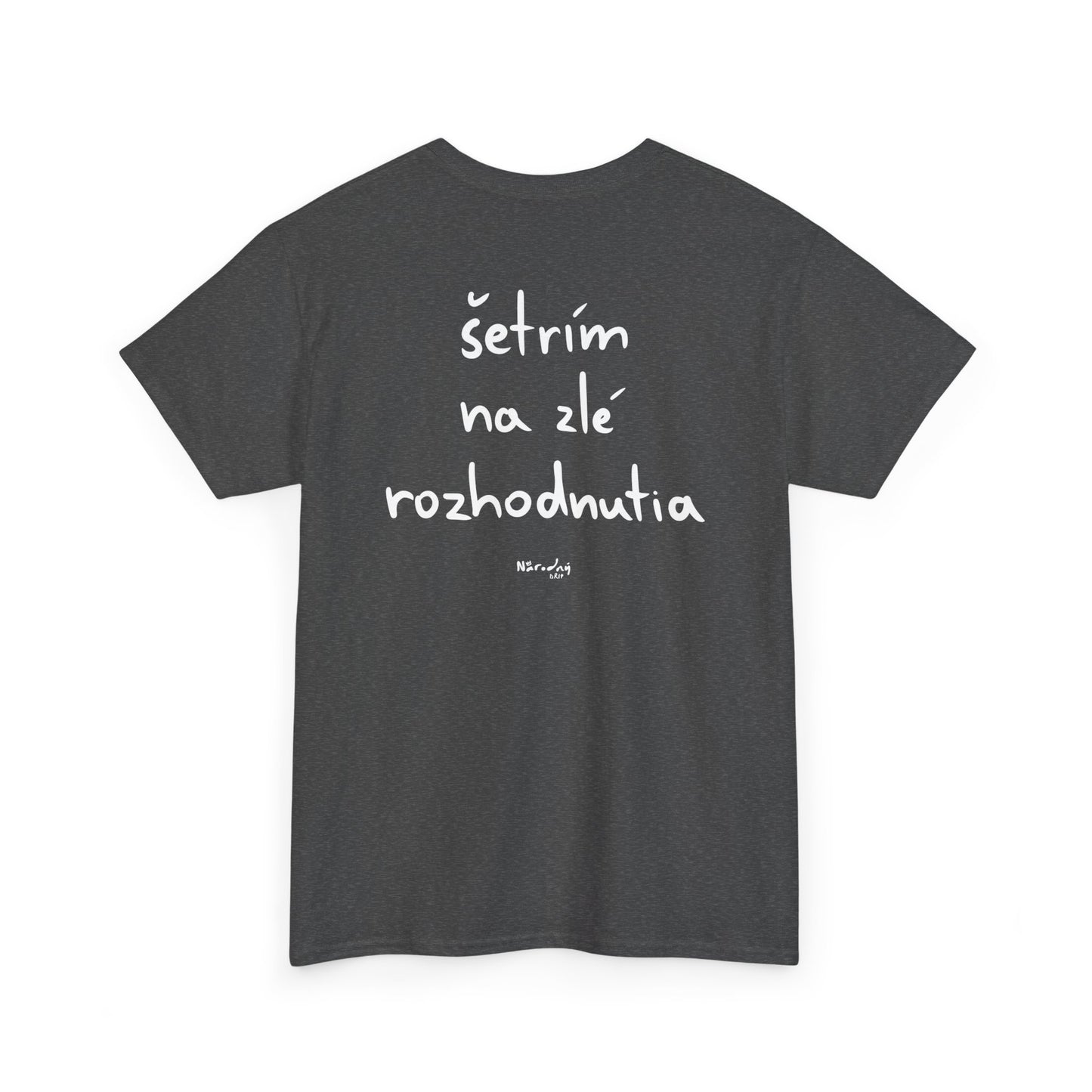 Šetřím na zlé rozhodnutia tričko
