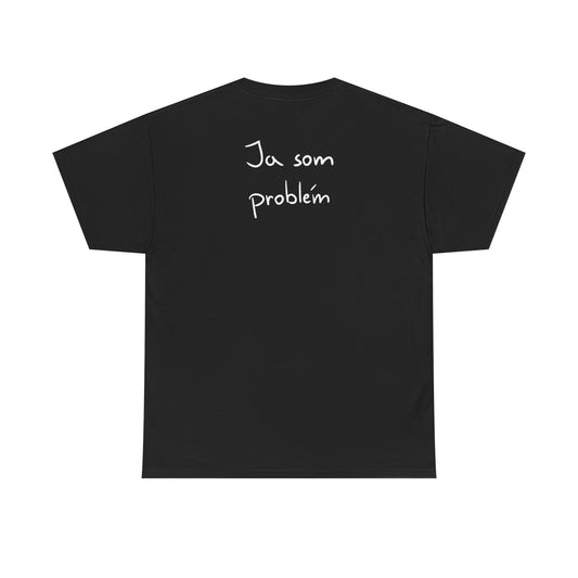 Ja som problém tričko