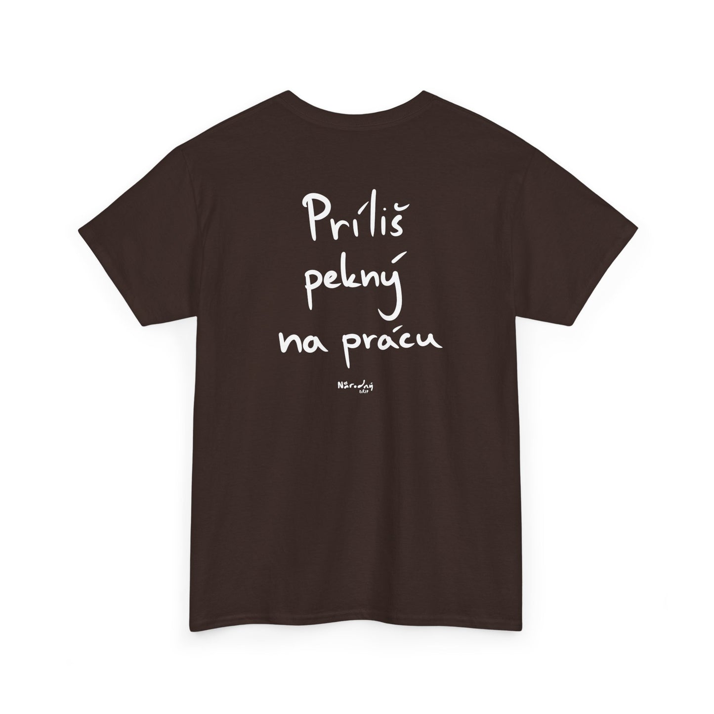Príliš pekný na prácu tričko