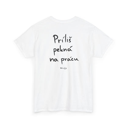 Príliš pekná na prácu tričko