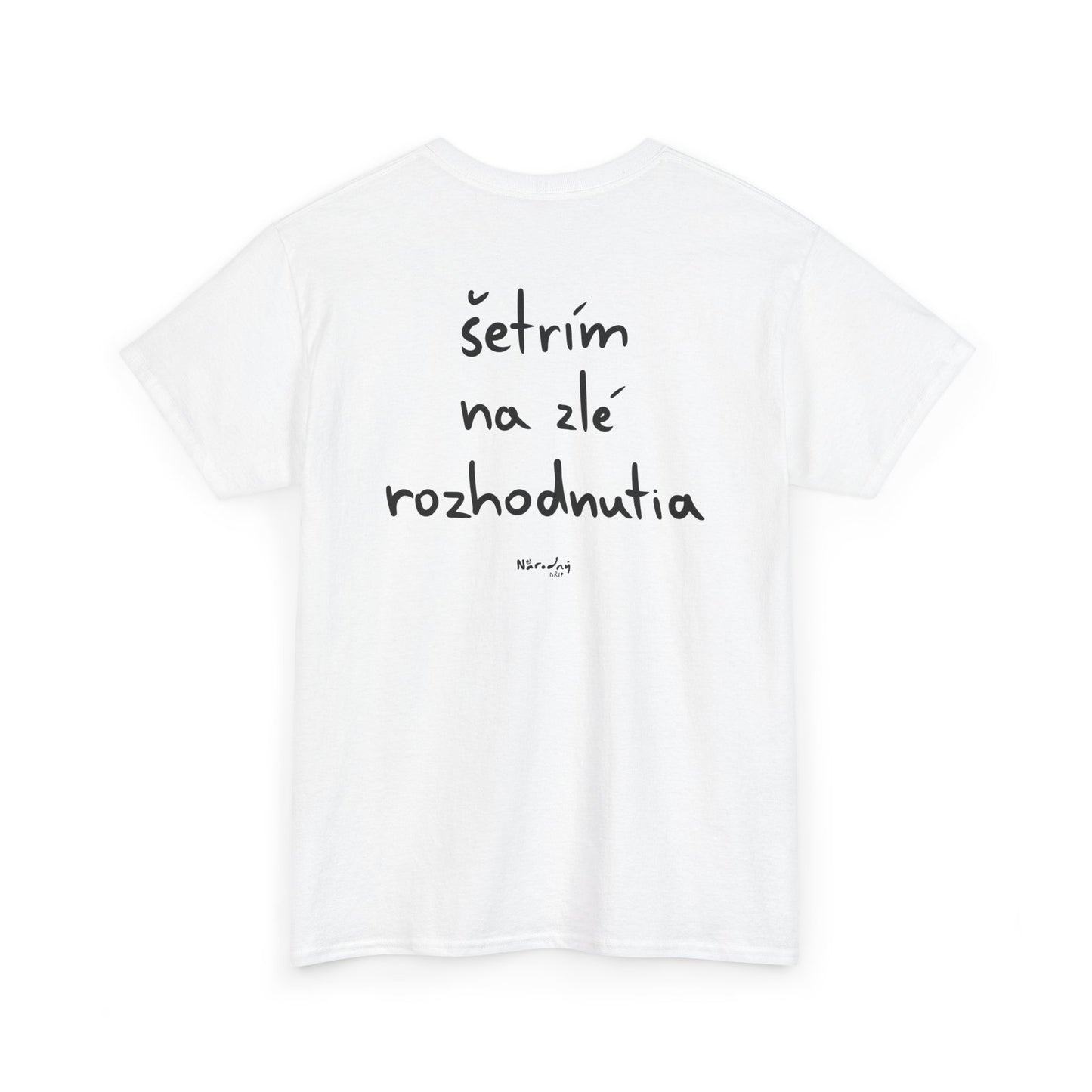 Šetřím na zlé rozhodnutia tričko