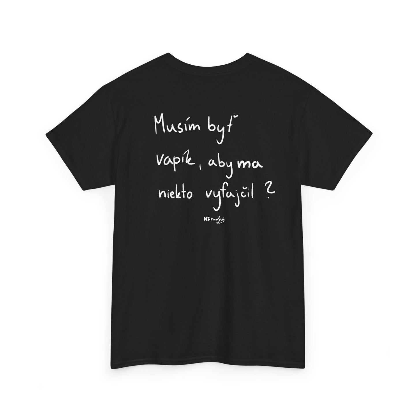 Musím byť vapík, aby ma niekto vyfajčil tričko